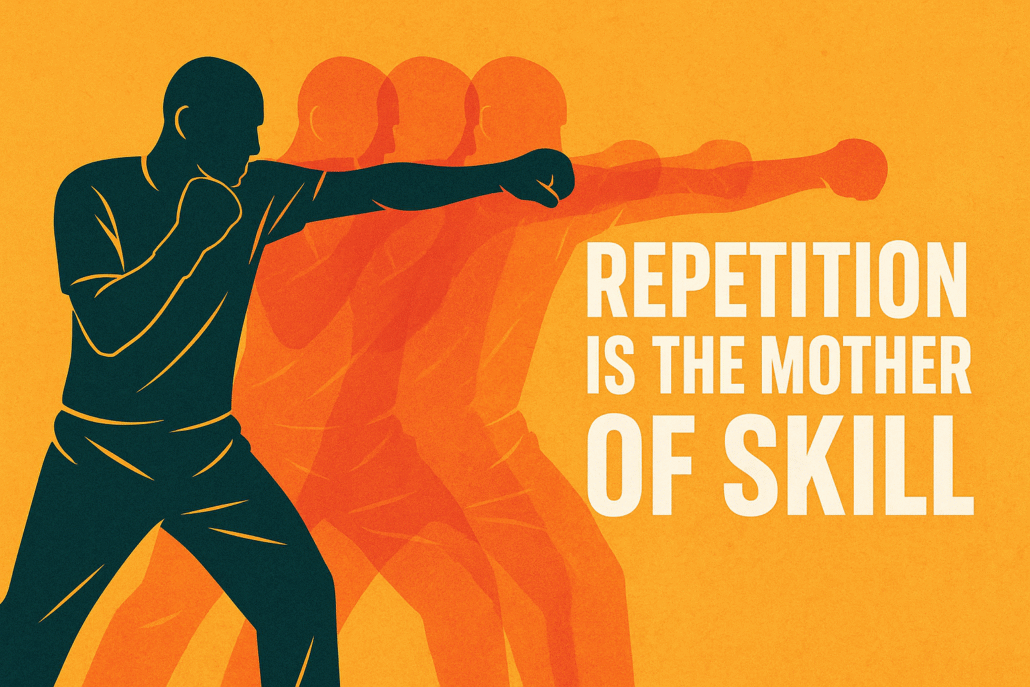 repetition is the mother of skill